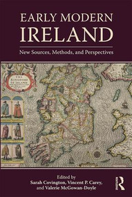 Early Modern Ireland (New Sources, Methods, and Perspectives) - 9780815373940 by Sarah Covington, Valerie McGowan-Doyle, Vincent Carey, 9780815373940