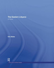 The Eastern Libyans (1914) - 9781138010888 by Oric Bates, 9781138010888