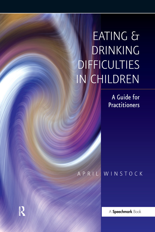 Eating and Drinking Difficulties in Children (A Guide for Practitioners) by April Winstock, 9780863884269