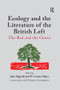 Ecology and the Literature of the British Left (The Red and the Green) - 9781138249301 by H. Gustav Klaus, John Rignall, Valentine Cunningham, 9781138249301