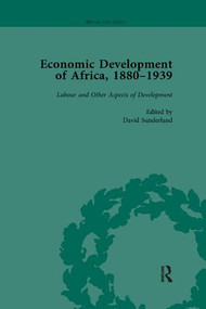 Economic Development of Africa, 1880-1939 vol 5 - 9781138113183 by David Sunderland, 9781138113183