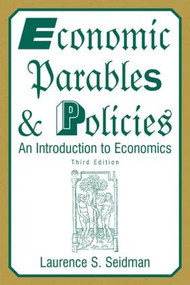 Economic Parables and Policies (An Introduction to Economics) - 9780765611093 by Laurence S. Seidman, 9780765611093