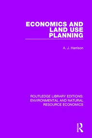 Economics and Land Use Planning - 9781138083882 by A. J. Harrison, 9781138083882