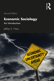 Economic Sociology (An Introduction) - 9781138217652 by Jeffrey K. Hass, 9781138217652