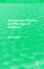 Economics, Politics and the Age of Inflation - 9781138188815 by Paul Mattick, 9781138188815