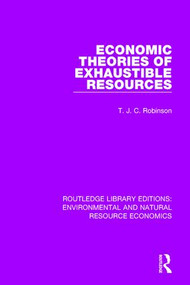 Economic Theories of Exhaustible Resources - 9781138083608 by T. J. C. Robinson, 9781138083608