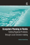 Ecosystem Planning in Florida (Solving Regional Problems through Local Decision-making) - 9781138275553 by Samuel David Brody, 9781138275553