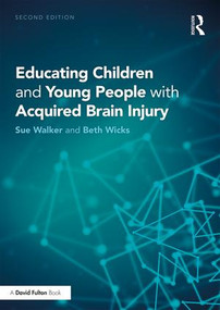 Educating Children and Young People with Acquired Brain Injury - 9781138211025 by Sue Walker, Beth Wicks, 9781138211025