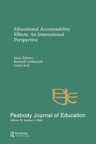 Educational Accountability Effects (An International Pespective: A Special Issue of the Peabody Journal of Education) by Kenneth Leithwood, Lorna Earl, 9780805897289