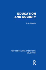 Education and Society (RLE Edu L) - 9781138008236 by E Biaggini, 9781138008236