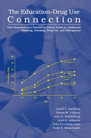 The Education-Drug Use Connection - 9780805861716 by Jerald G. Bachman, Patrick M. O'Malley, John E. Schulenberg, Lloyd D. Johnston, Peter Freedman-Doan, Emily E. Messersmith, 9780805861716