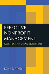 Effective Nonprofit Management (Context and Environment) by Joan E. Pynes, 9780765630308