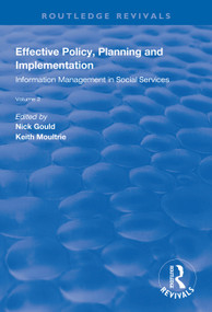 Effective Policy, Planning and Implementation (Volume 2: Information Management in Social Services) - 9781138322554 by Nick Gould, Keith Moultrie, 9781138322554