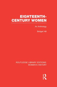 Eighteenth-century Women (An Anthology) - 9781138008076 by Bridget Hill, 9781138008076