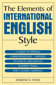 The Elements of International English Style - 9780765615725 by Edmond H. Weiss, 9780765615725