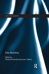 Elite Mobilities - 9781138093775 by Thomas Birtchnell, Javier Caletrío, 9781138093775