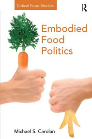 Embodied Food Politics - 9781138245754 by Michael S. Carolan, 9781138245754