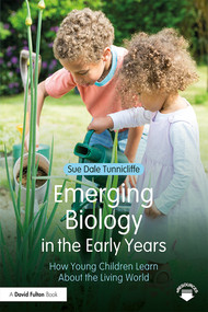 Emerging Biology in the Early Years (How Young Children Learn About the Living World) - 9780815377115 by Sue Dale Tunnicliffe, 9780815377115