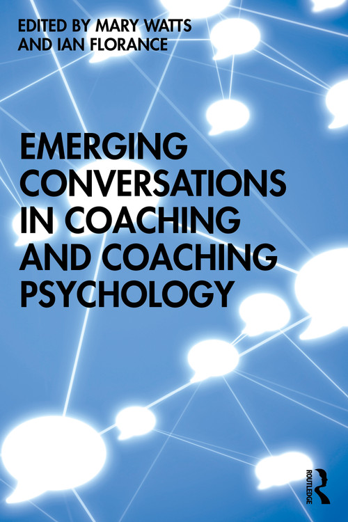 Emerging Conversations in Coaching and Coaching Psychology - 9781138078765 by Mary Watts, Ian Florance, 9781138078765