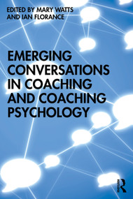 Emerging Conversations in Coaching and Coaching Psychology - 9781138078765 by Mary Watts, Ian Florance, 9781138078765