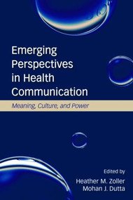 Emerging Perspectives in Health Communication (Meaning, Culture, and Power) - 9780805861969 by Heather Zoller, Mohan J. Dutta, 9780805861969