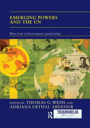 Emerging Powers and the UN (What Kind of Development Partnership?) by Thomas Weiss, Adriana Abdenur, 9781138086548