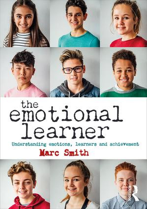 The Emotional Learner (Understanding Emotions, Learners and Achievement) - 9781138059597 by Marc Smith, 9781138059597