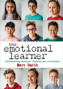 The Emotional Learner (Understanding Emotions, Learners and Achievement) - 9781138059597 by Marc Smith, 9781138059597