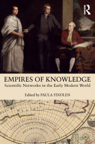 Empires of Knowledge (Scientific Networks in the Early Modern World) - 9781138207134 by Paula Findlen, 9781138207134