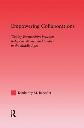 Empowering Collaborations (Writing Partnerships between Religious Women and Scribes in the Middle Ages) - 9781138011663 by Kimberley Benedict, 9781138011663