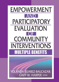 Empowerment and Participatory Evaluation of Community Interventions (Multiple Benefits) - 9780789022097 by Yolanda Suarez-Balcazar, Gary Harper, 9780789022097