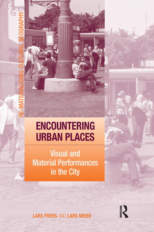 Encountering Urban Places (Visual and Material Performances in the City) - 9781138254947 by Lars Frers, Lars Meier, 9781138254947