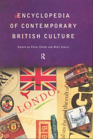 Encyclopedia of Contemporary British Culture by Peter Childs, Michael Storry, 9781138006997