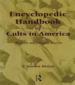 Encyclopedic Handbook of Cults in America by J. Gordon Melton, 9780815311409