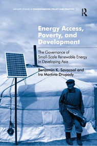 Energy Access, Poverty, and Development (The Governance of Small-Scale Renewable Energy in Developing Asia) - 9781138261747 by Benjamin K. Sovacool, Ira Martina Drupady, 9781138261747