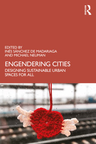 Engendering Cities (Designing Sustainable Urban Spaces for All) - 9780815391746 by Inés Sánchez de Madariaga, Michael Neuman, 9780815391746