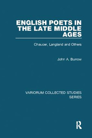English Poets in the Late Middle Ages (Chaucer, Langland and Others) - 9781138110267 by John A. Burrow, 9781138110267