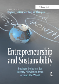 Entrepreneurship and Sustainability (Business Solutions for Poverty Alleviation from Around the World) - 9781138108998 by Paul W. Thurman, Daphne Halkias, 9781138108998