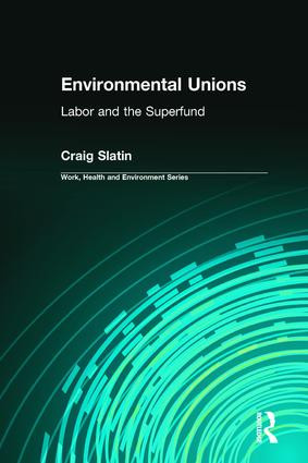 Environmental Unions (Labor and the Superfund) - 9780895033895 by Craig Slatin, 9780895033895
