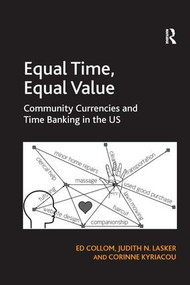 Equal Time, Equal Value (Community Currencies and Time Banking in the US) - 9781138109285 by Ed Collom, Judith N. Lasker, 9781138109285