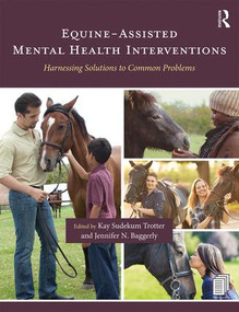 Equine-Assisted Mental Health Interventions (Harnessing Solutions to Common Problems) - 9781138037298 by Kay Sudekum Trotter, Jennifer N. Baggerly, 9781138037298