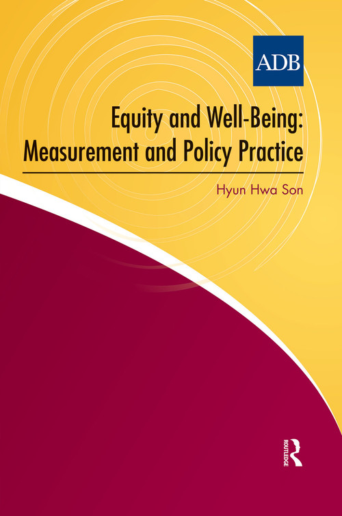 Equity and Well-Being (Measurement and Policy Practice) by Hyun Hwa Son, 9781138018860