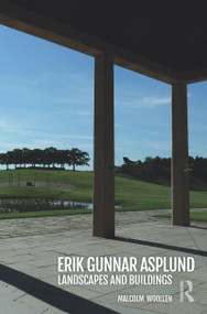 Erik Gunnar Asplund (Landscapes and Buildings) - 9780815378228 by Malcolm Woollen, 9780815378228