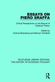Essays on Piero Sraffa (Critical Perspectives on the Revival of Classical Theory) by Krishna Bharadwaj, Bertram Schefold, 9781138230118