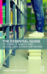 The Essential Guide to Doing a Health and Social Care Literature Review - 9781138186927 by Jaqui Hewitt-Taylor, 9781138186927