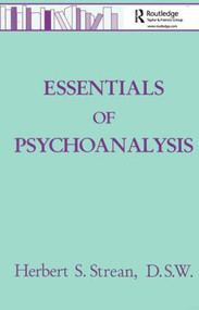 Essentials Of Psychoanalysis by Herbert S. Strean, 9780876307373