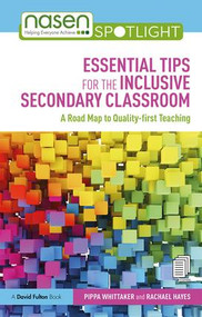Essential Tips for the Inclusive Secondary Classroom (A Road Map to Quality-first Teaching) - 9781138065017 by Pippa Whittaker, Rachael Hayes, 9781138065017