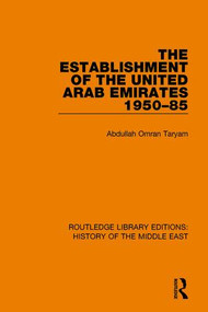 The Establishment of the United Arab Emirates 1950-85 - 9781138225787 by Abdullah Omran Taryam, 9781138225787