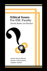 Ethical Issues for Esl Faculty (Social Justice in Practice) - 9780805840285 by Johnnie Johnson Hafernik, Dorothy S. Messerschmitt, Stephanie Vandrick, 9780805840285