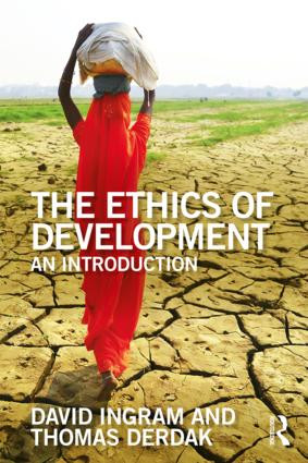 The Ethics of Development (An Introduction) - 9781138203440 by David Ingram, Thomas J Derdak, 9781138203440